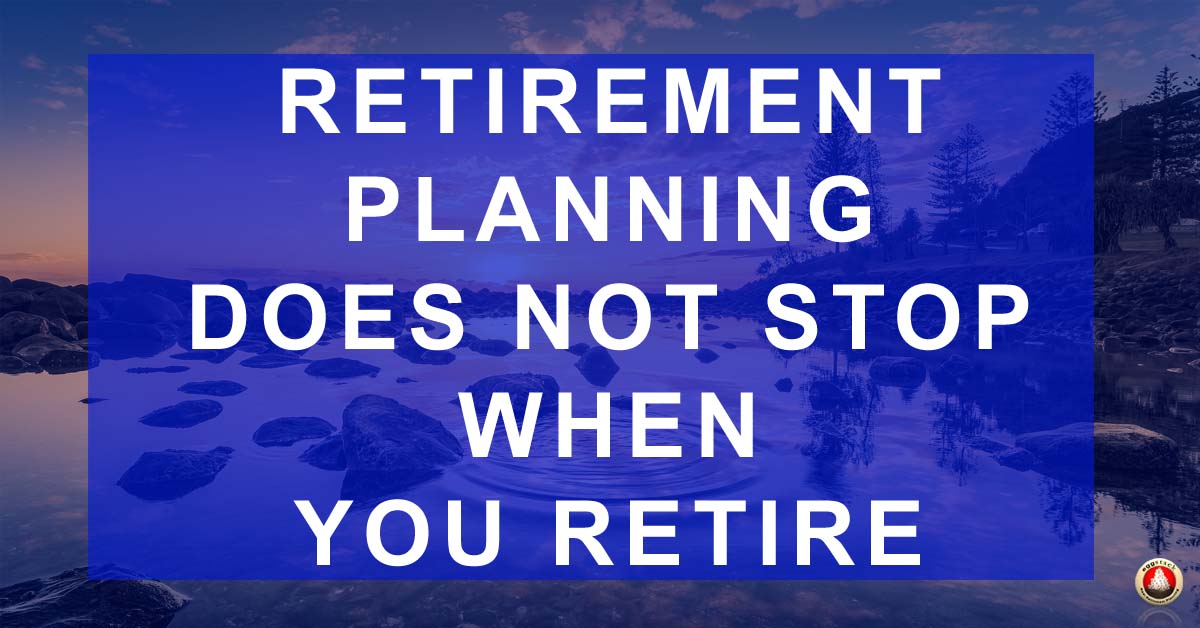 Does Your Retirement Stop When You Die